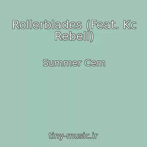 کاور آهنگ Rollerblades (Feat. Kc Rebell) از Summer Cem