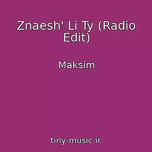 کاور آهنگ Znaesh' Li Ty (Radio Edit) از Maksim