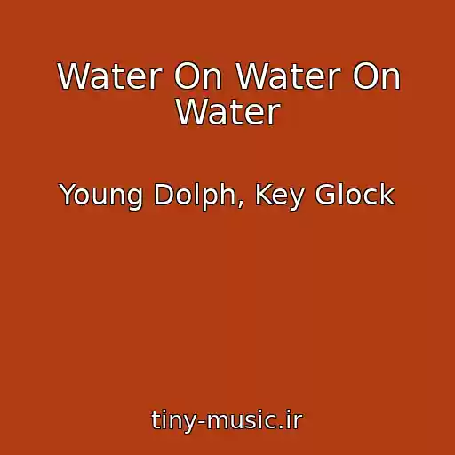 کاور آهنگ Water On Water On Water از Young Dolph, Key Glock