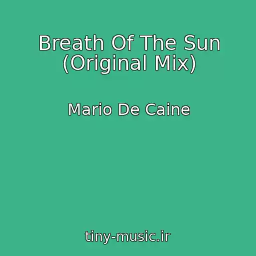 کاور آهنگ Breath Of The Sun (Original Mix) از Mario De Caine