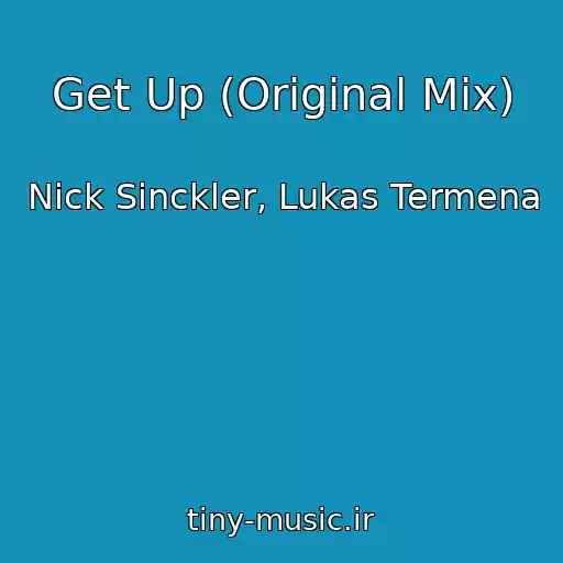 کاور آهنگ Get Up (Original Mix) از Nick Sinckler, Lukas Termena