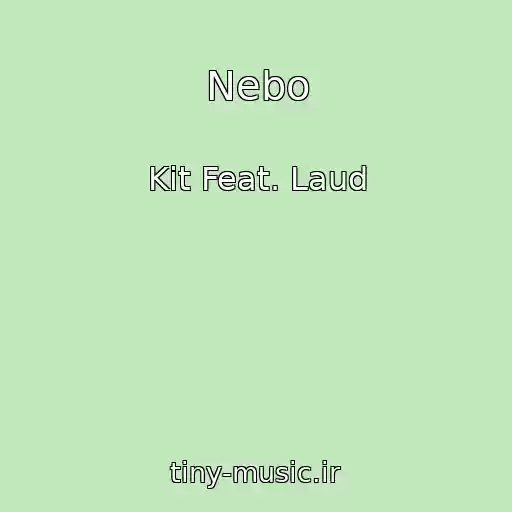 کاور آهنگ Nebo از Kit Feat. Laud