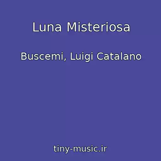 کاور آهنگ Luna Misteriosa از Buscemi, Luigi Catalano