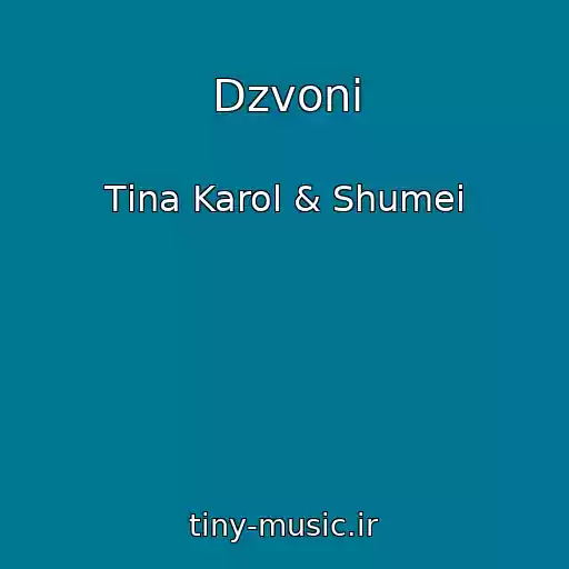 کاور آهنگ Dzvoni از Tіna Karol & Shumei