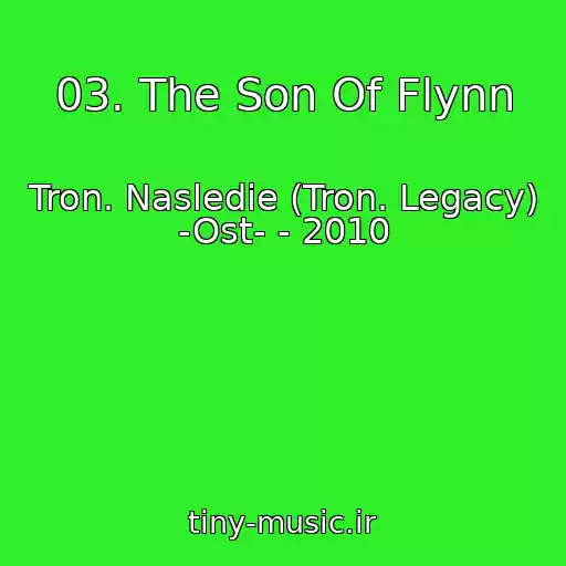 کاور آهنگ 03. The Son Of Flynn از Tron. Nasledie (Tron. Legacy) -Ost- - 2010