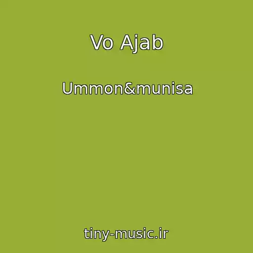 کاور آهنگ Vo Ajab از Ummon&munisa