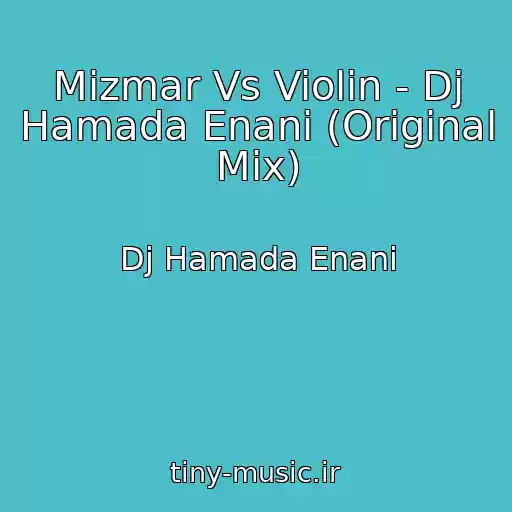 کاور آهنگ Mizmar Vs Violin - Dj Hamada Enani (Original Mix) از Dj Hamada Enani