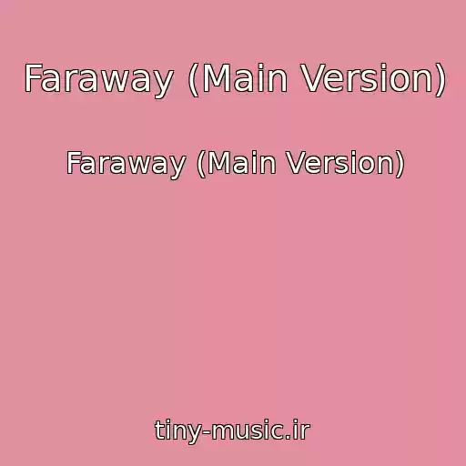 کاور آهنگ Faraway (Main Version) از Faraway (Main Version)