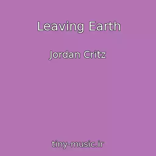 کاور آهنگ Leaving Earth از Jordan Critz