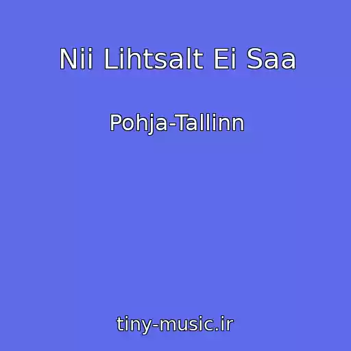 کاور آهنگ Nii Lihtsalt Ei Saa از Pohja-Tallinn