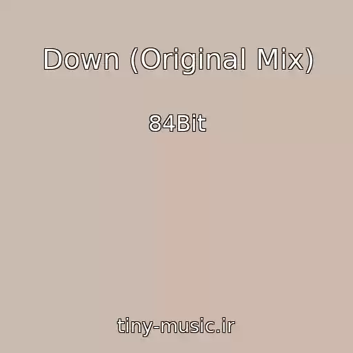 کاور آهنگ Down (Original Mix) از 84Bit