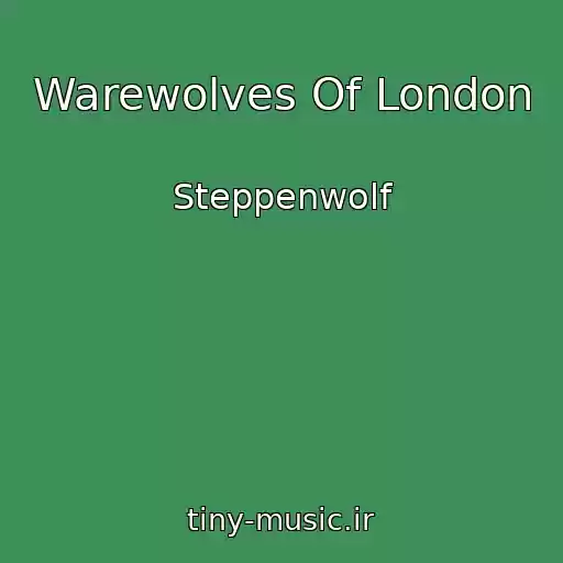 کاور آهنگ Warewolves Of London از Steppenwolf