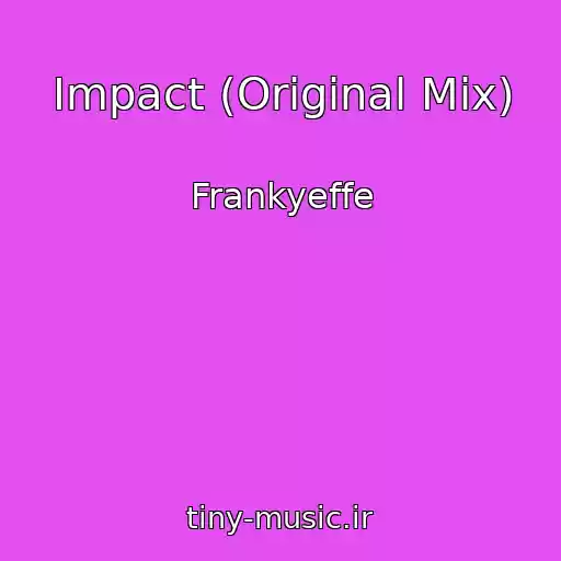کاور آهنگ Impact (Original Mix) از Frankyeffe