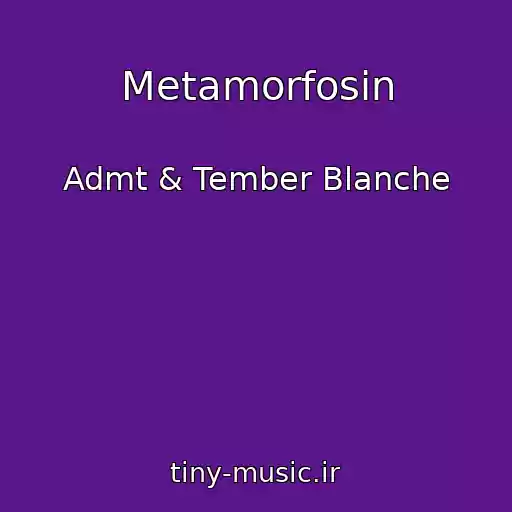 کاور آهنگ Metamorfosіn از Admt & Tember Blanche