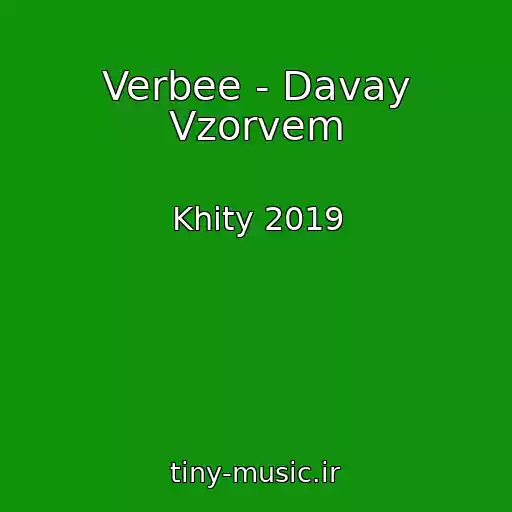 کاور آهنگ Verbee - Davay Vzorvem از Khity 2019