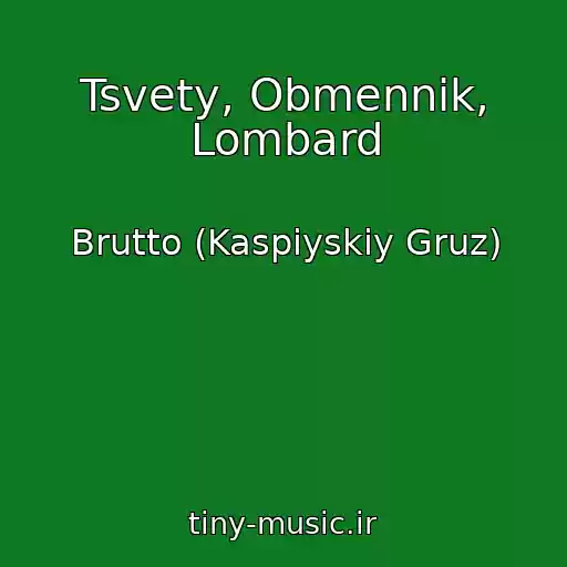 کاور آهنگ Tsvety, Obmennik, Lombard از Brutto (Kaspiyskiy Gruz)