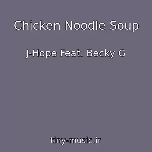 کاور آهنگ Chicken Noodle Soup از J-Hope Feat. Becky G