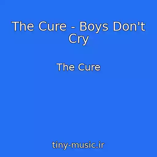 کاور آهنگ The Cure - Boys Don't Cry از The Cure