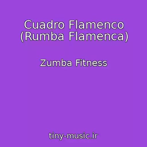 کاور آهنگ Cuadro Flamenco (Rumba Flamenca) از Zumba Fitness