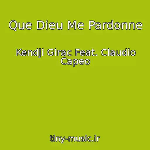 کاور آهنگ Que Dieu Me Pardonne از Kendji Girac Feat. Claudio Capeo