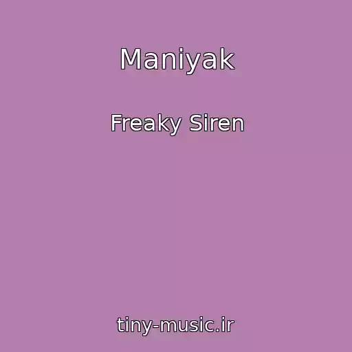 کاور آهنگ Manіyak از Freaky Siren