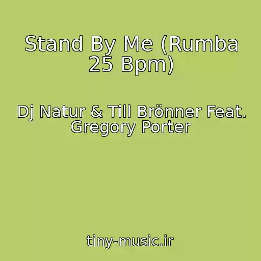 کاور آهنگ Stand By Me (Rumba 25 Bpm) از Dj Natur & Till Brönner Feat. Gregory Porter