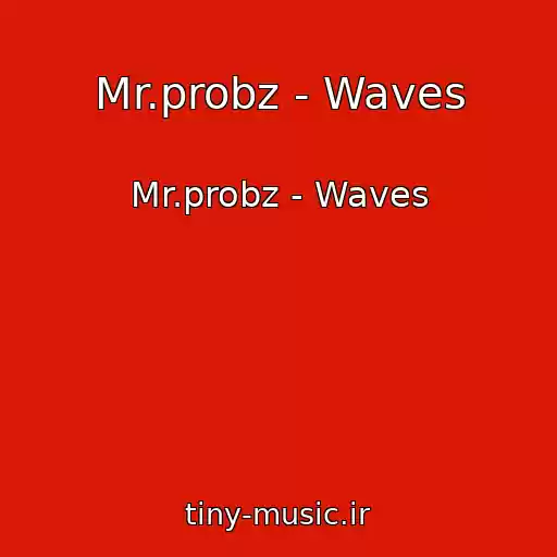 کاور آهنگ Mr.probz - Waves از Mr.probz - Waves