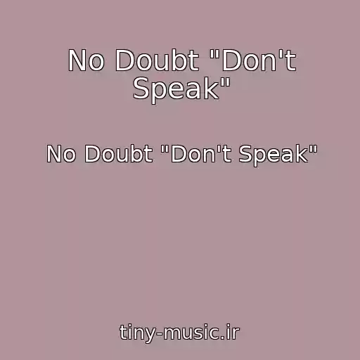 کاور آهنگ No Doubt "Don't Speak" از No Doubt "Don't Speak"