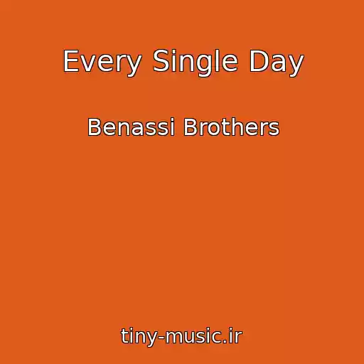 کاور آهنگ Every Single Day از Benassi Brothers
