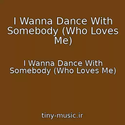 کاور آهنگ I Wanna Dance With Somebody (Who Loves Me) از I Wanna Dance With Somebody (Who Loves Me)