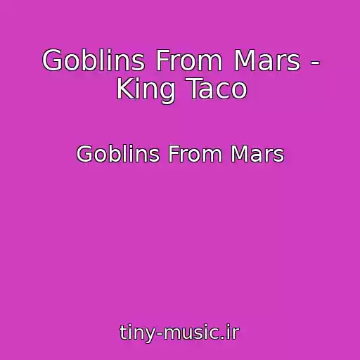 کاور آهنگ Goblins From Mars - King Taco از Goblins From Mars