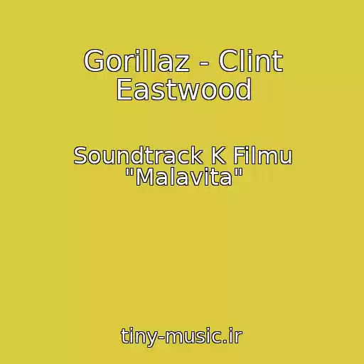 کاور آهنگ Gorillaz - Clint Eastwood از Soundtrack K Filmu "Malavita"