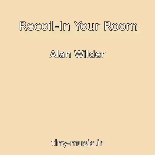 کاور آهنگ Recoil-In Your Room از Alan Wilder