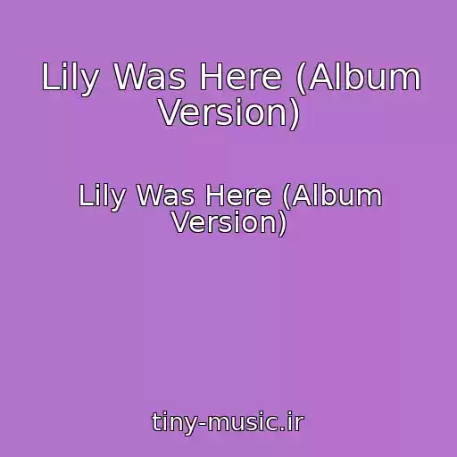 کاور آهنگ Lily Was Here (Album Version) از Lily Was Here (Album Version)