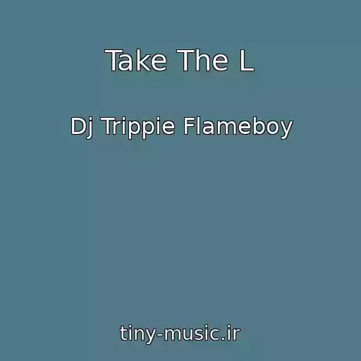 کاور آهنگ Take The L از Dj Trippie Flameboy