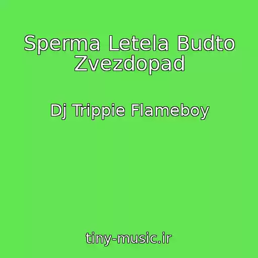 کاور آهنگ Sperma Letela Budto Zvezdopad از Dj Trippie Flameboy