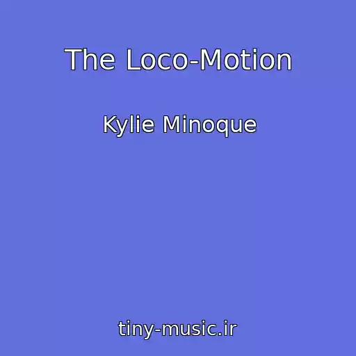 کاور آهنگ The Loco-Motion از Kylie Minoque