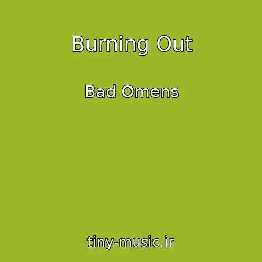 کاور آهنگ Burning Out از Bad Omens