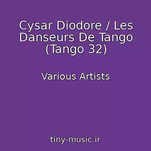 کاور آهنگ Cysar Diodore / Les Danseurs De Tango (Tango 32) از Various Artists