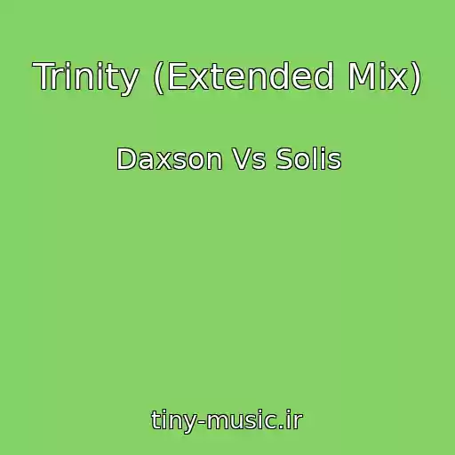 کاور آهنگ Trinity (Extended Mix) از Daxson Vs Solis