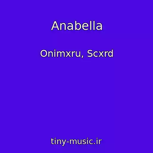 کاور آهنگ Anabella از Onimxru, Scxrd
