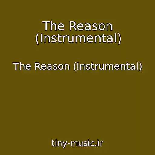 کاور آهنگ The Reason (Instrumental) از The Reason (Instrumental)