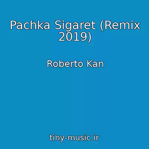 کاور آهنگ Pachka Sigaret (Remix 2019) از Roberto Kan