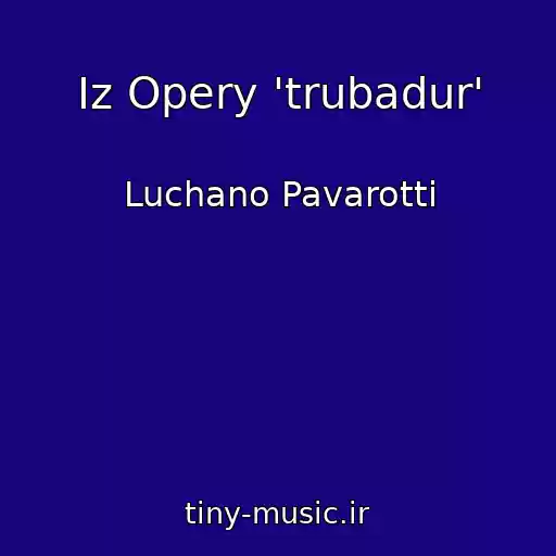 کاور آهنگ Iz Opery 'trubadur' از Luchano Pavarotti
