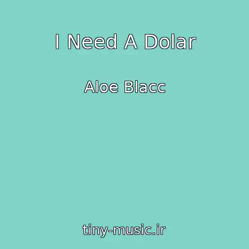 کاور آهنگ I Need A Dolar از Aloe Blacc