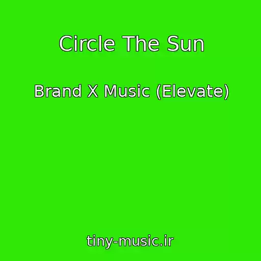 کاور آهنگ Circle The Sun از Brand X Music (Elevate)