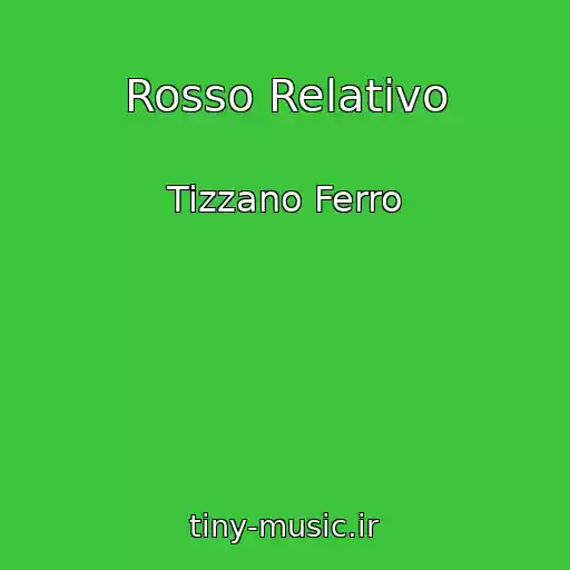 کاور آهنگ Rosso Relativo از Tizzano Ferro