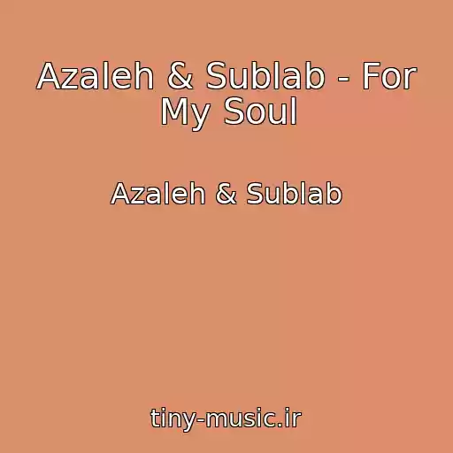کاور آهنگ Azaleh & Sublab - For My Soul از Azaleh & Sublab