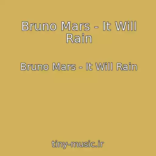 کاور آهنگ Bruno Mars - It Will Rain از Bruno Mars - It Will Rain