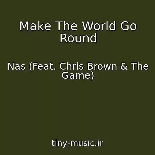 کاور آهنگ Make The World Go Round از Nas (Feat. Chris Brown & The Game)